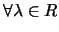 $\forall
\lambda\in R$