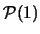 $\mathcal{P}(1)$