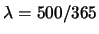 $\lambda=500/365$