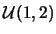 $\mathcal{U}(1,2)$