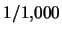 $1/1,\!000$