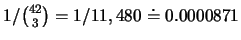 $1/{{42}\choose{3}}=1/11,480\doteq 0.0000871$