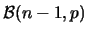 $\mathcal{B}(n-1,p)$