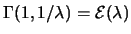 $\Gamma(1,\linebreak 1/\lambda)=\mathcal{E}(\lambda)$