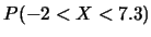 $P(-2<X<7.3)$