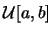 $\mathcal{U}[a,b]$