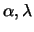 $\alpha,\lambda$