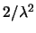 $2/\lambda^2$
