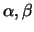 $\alpha,\beta$