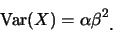 \begin{eqnarray*}
\mbox{Var}(X)=\alpha\beta^2\raisebox{-1.2mm}{.}
\end{eqnarray*}