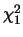 $\chi_1^2$
