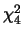 $\chi_4^2$