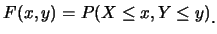 $\displaystyle F(x,y)=P(X \leq x,Y \leq y)\raisebox{-1.2mm}{�C}$