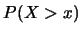$P(X>x)$