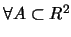 $\forall A
\subset R^2$