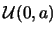 $\mathcal{U}(0,a)$