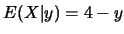 $E(X\vert y)=4-y$