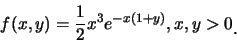 \begin{eqnarray*}
f(x,y)=\frac {1}{2} x^3e^{-x(1+y)}, x,y>0\raisebox{-1.2mm}{�C}
\end{eqnarray*}