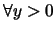 $\forall
y>0$