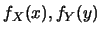 $f_X(x),\linebreak f_Y(y)$