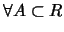 $\forall A \subset R$