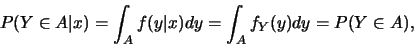 \begin{eqnarray*}
P(Y \in A\vert x)=\int_Af(y\vert x)dy=\int_Af_Y(y)dy=P(Y \in A),
\end{eqnarray*}
