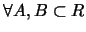 $\forall A,B \subset R$