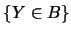 $\{Y \in B\}$
