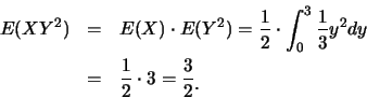 \begin{eqnarray*}
E(XY^2)&=&E(X)\cdot E(Y^2)=\frac{1}{2}\cdot \int_0^3\frac{1}{3}y^2dy \\
&=&\frac{1}{2}\cdot 3=\frac{3}{2}\raisebox{-1.2mm}{�C}
\end{eqnarray*}