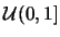 $\mathcal{U}(0,1]$