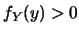 $f_Y(y)>0$