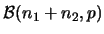 ${\cal
B}(n_1+n_2,p)$