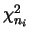 $\chi^2_{n_i}$