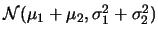 ${\cal
N}(\mu_1+\mu_2,\sigma_1^2+\sigma_2^2)$