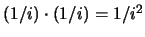 $(1/i)
\cdot (1/i)=1/{i^2}$