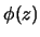$\phi(z)$