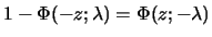 $1-\Phi(-z;\lambda)=\Phi(z;-\lambda)$
