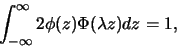 \begin{eqnarray*}
\int_{-\infty}^{\infty} 2\phi(z)\Phi(\lambda z) dz=1,
\end{eqnarray*}