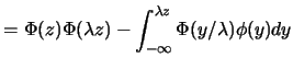 $\displaystyle =\Phi(z)\Phi(\lambda z)-\int_{-\infty}^{\lambda
z}\Phi(y/\lambda)\phi(y)dy$
