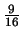 $\frac{9}{16}$