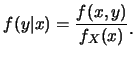 $\displaystyle f(y\vert x)=\frac{f(x,y)}{f_X(x)}\raisebox{-1.2mm}{。}$