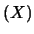 $(X)$