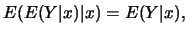 $\displaystyle E(E(Y\vert x)\vert x)=E(Y\vert x),$