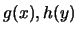 $g(x), h(y)$