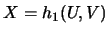 $X=h_1(U,V)$