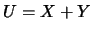 $U=X+Y$