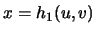 $x=h_1(u,v)$