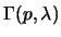 $\Gamma (p, \lambda)$