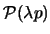 ${\cal P}(\lambda p)$
