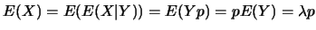 $E(X)=E(E(X\vert Y))=E(Yp)=pE(Y)=\lambda p$